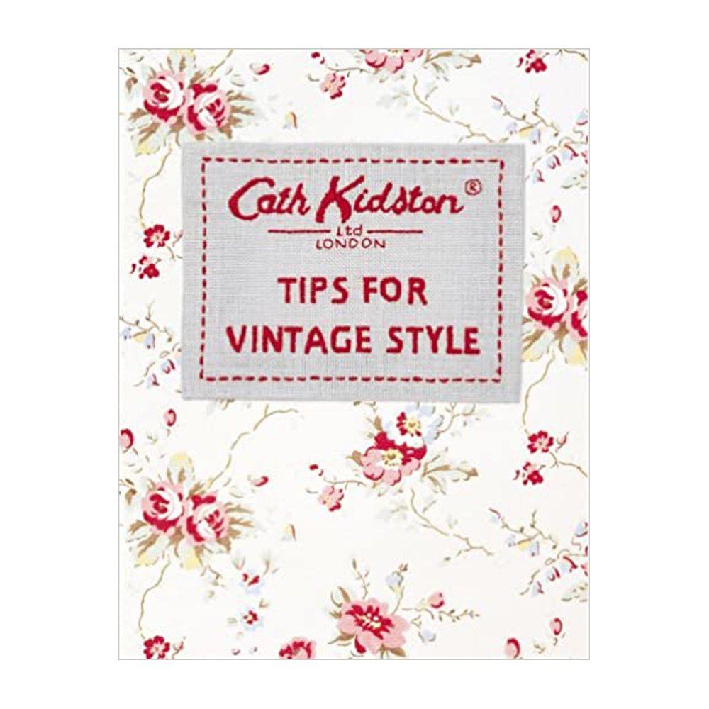 Tips for Vintage Style by Cath Kidston, $18.99, Amazon